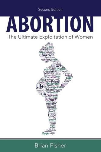 Cover image for Abortion: The Ultimate Exploitation of Women