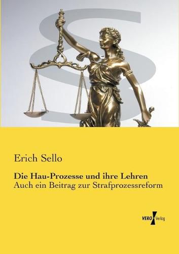 Cover image for Die Hau-Prozesse und ihre Lehren: Auch ein Beitrag zur Strafprozessreform