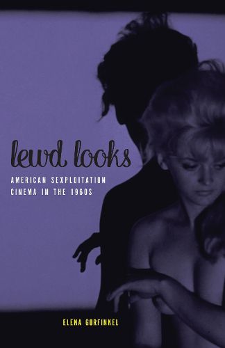 Cover image for Lewd Looks: American Sexploitation Cinema in the 1960s