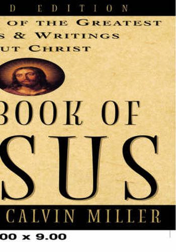 Cover image for The Book of Jesus: A Treasury of the Greatest Stories and Writings about Christ