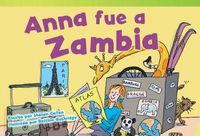 Cover image for Anna fue a Zambia (Anna Goes to Zambia) (Spanish Version)