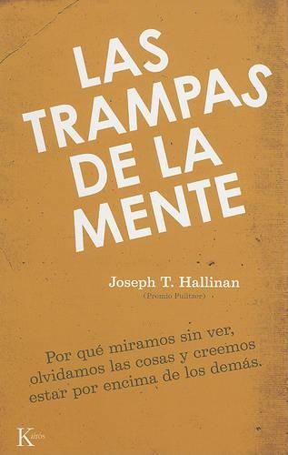 Cover image for Las Trampas de la Mente: Por Que Miramos Sin Ver, Olvidamos las Cosas y Creemos Estar Por Encima de los Demas