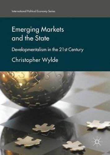 Cover image for Emerging Markets and the State: Developmentalism in the 21st Century