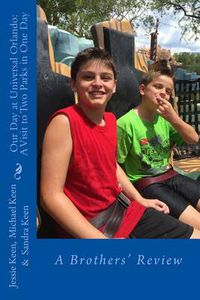 Cover image for Our Day at Universal Orlando: A Visit to Two Parks in one Day: A Brothers' Review