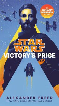 Cover image for Victory's Price (Star Wars): An Alphabet Squadron Novel