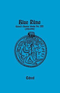 Cover image for Blue Runa: Edred's Shorter Wporks (1988-1994)