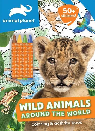 Cover image for Animal Planet: Wild Animals Around the World Coloring and Activity Book