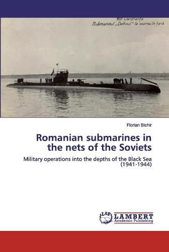Cover image for Romanian submarines in the nets of the Soviets