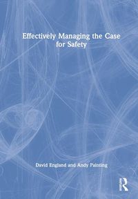 Cover image for Effectively Managing the Case for Safety