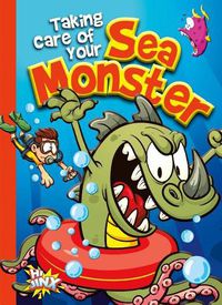 Cover image for Taking Care of Your Sea Monster