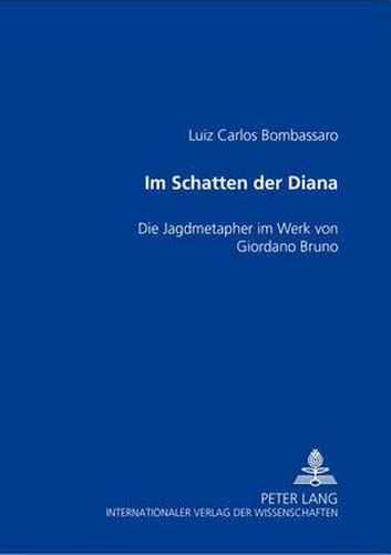 Cover image for Im Schatten Der Diana: Die Jagdmetapher Im Werk Von Giordano Bruno