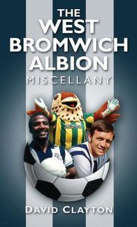 Cover image for The West Bromwich Albion Miscellany