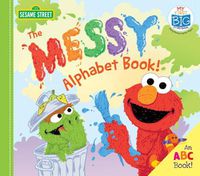 Cover image for The Messy Alphabet Book!: An ABC Book!