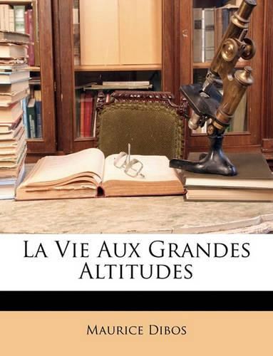 La Vie Aux Grandes Altitudes