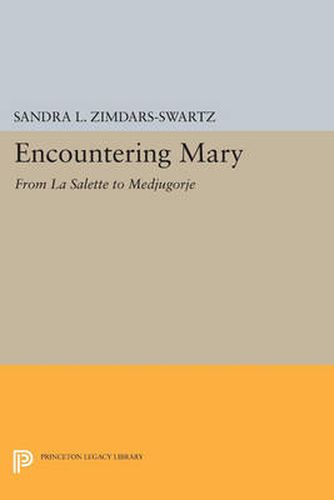 Cover image for Encountering Mary: From La Salette to Medjugorje