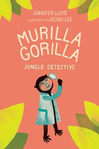 Cover image for Murilla Gorilla, Jungle Detective