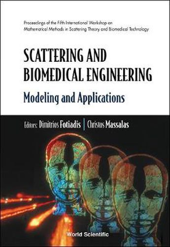 Cover image for Scattering And Biomedical Engineering: Modeling And Applications - Proceedings Of The Fifth International Workshop On Mathematical Methods In Scattering Theory And Biomedical Technology