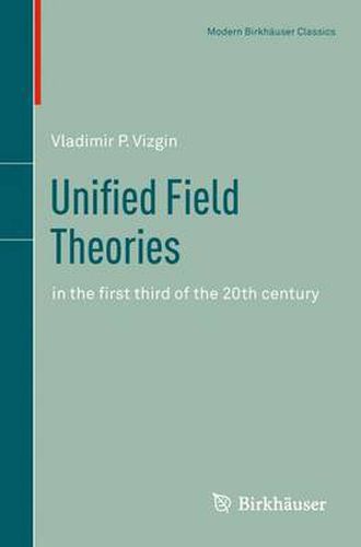 Cover image for Unified Field Theories: in the first third of the 20th century