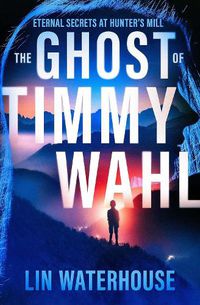 Cover image for The Ghost of Timmy Wahl