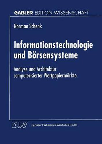 Cover image for Informationstechnologie Und Boersensysteme: Analyse Und Architektur Computerisierter Wertpapiermarkte