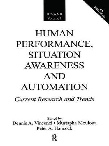 Cover image for Human Performance, Situation Awareness, and Automation: Current Research and Trends HPSAA II, Volumes I and II