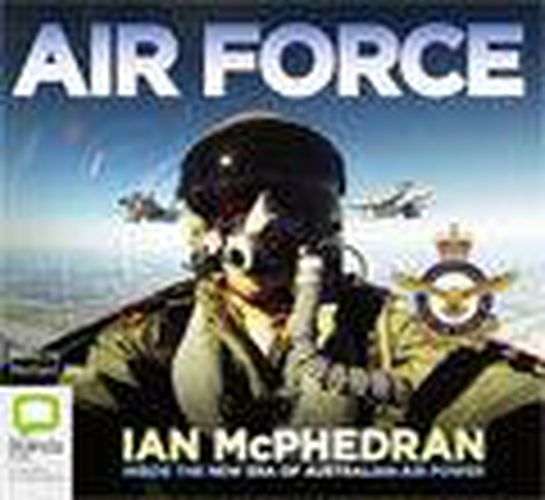Cover image for Air Force: Inside the New Era of Australian Air Power