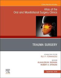 Cover image for Trauma Surgery, An Issue of Atlas of the Oral & Maxillofacial Surgery Clinics