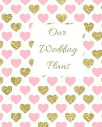 Cover image for Our Wedding Plans: Complete Wedding Plan Guide to Help the Bride & Groom Organize Their Big Day. Pink & Green Hearts Cover Design