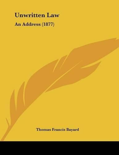 Cover image for Unwritten Law: An Address (1877)