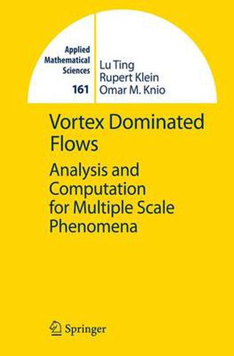 Cover image for Vortex Dominated Flows: Analysis and Computation for Multiple Scale Phenomena