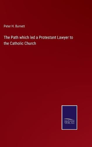 The Path which led a Protestant Lawyer to the Catholic Church