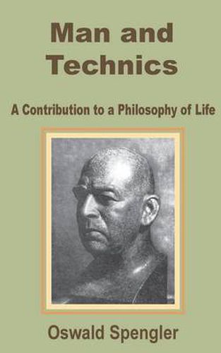 Cover image for Man and Technics: A Contribution to a Philosophy of Life