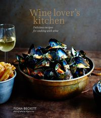 Cover image for Wine Lover's Kitchen: Delicious Recipes for Cooking with Wine