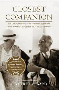 Cover image for Closest Companion: The Unknown Story of the Intimate Friendship Between Franklin Roosevelt and Margaret Suckley