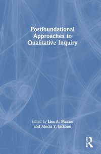 Cover image for Postfoundational Approaches to Qualitative Inquiry
