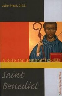 Cover image for Saint Benedict: A Rule for Beginners