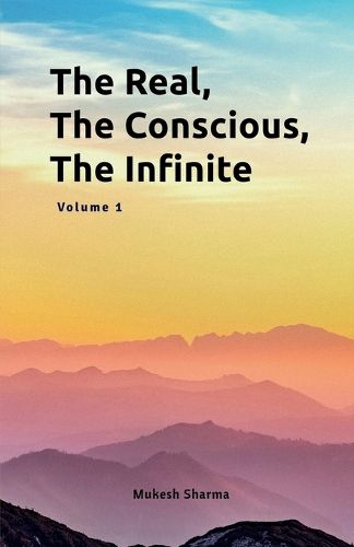 Cover image for The Real, The Conscious, The Infinite