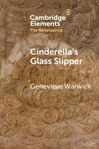 Cover image for Cinderella's Glass Slipper: Towards a Cultural History of Renaissance Materialities