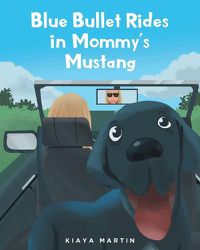 Cover image for Blue Bullet Rides in Mommy's Mustang