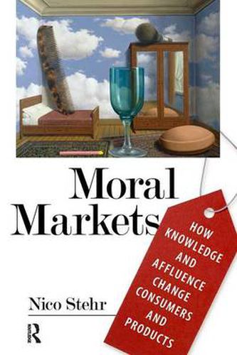 Cover image for Moral Markets: How Knowledge and Affluence Change Consumers and Products