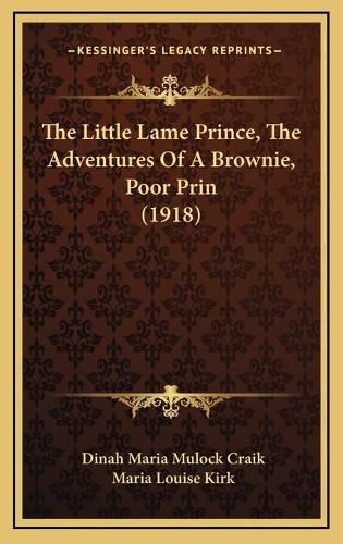 The Little Lame Prince, the Adventures of a Brownie, Poor Prin (1918)