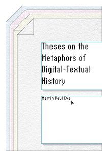 Cover image for Theses on the Metaphors of Digital-Textual History