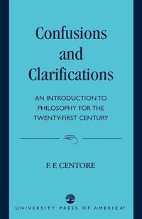 Cover image for Confusions and Clarifications: An Introduction to Philosophy for the Twenty-First Century