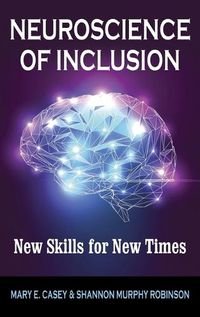 Cover image for Neuroscience of Inclusion: New Skills for New Times