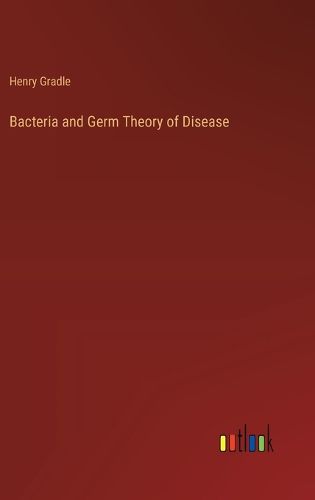 Cover image for Bacteria and Germ Theory of Disease