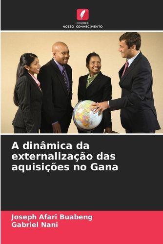 Cover image for A dinamica da externalizacao das aquisicoes no Gana
