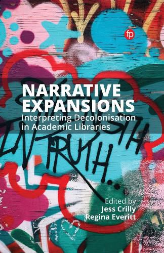 Cover image for Narrative Expansions: Interpreting Decolonisation in Academic Libraries