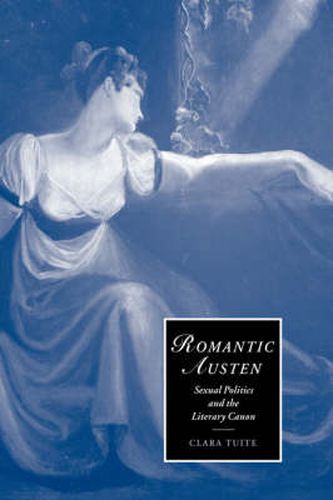 Cover image for Romantic Austen: Sexual Politics and the Literary Canon