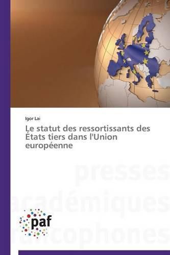 Cover image for Le Statut Des Ressortissants Des Etats Tiers Dans l'Union Europeenne