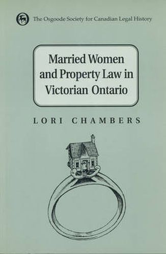 Cover image for Married Women and the Law of Property in Victorian Ontario